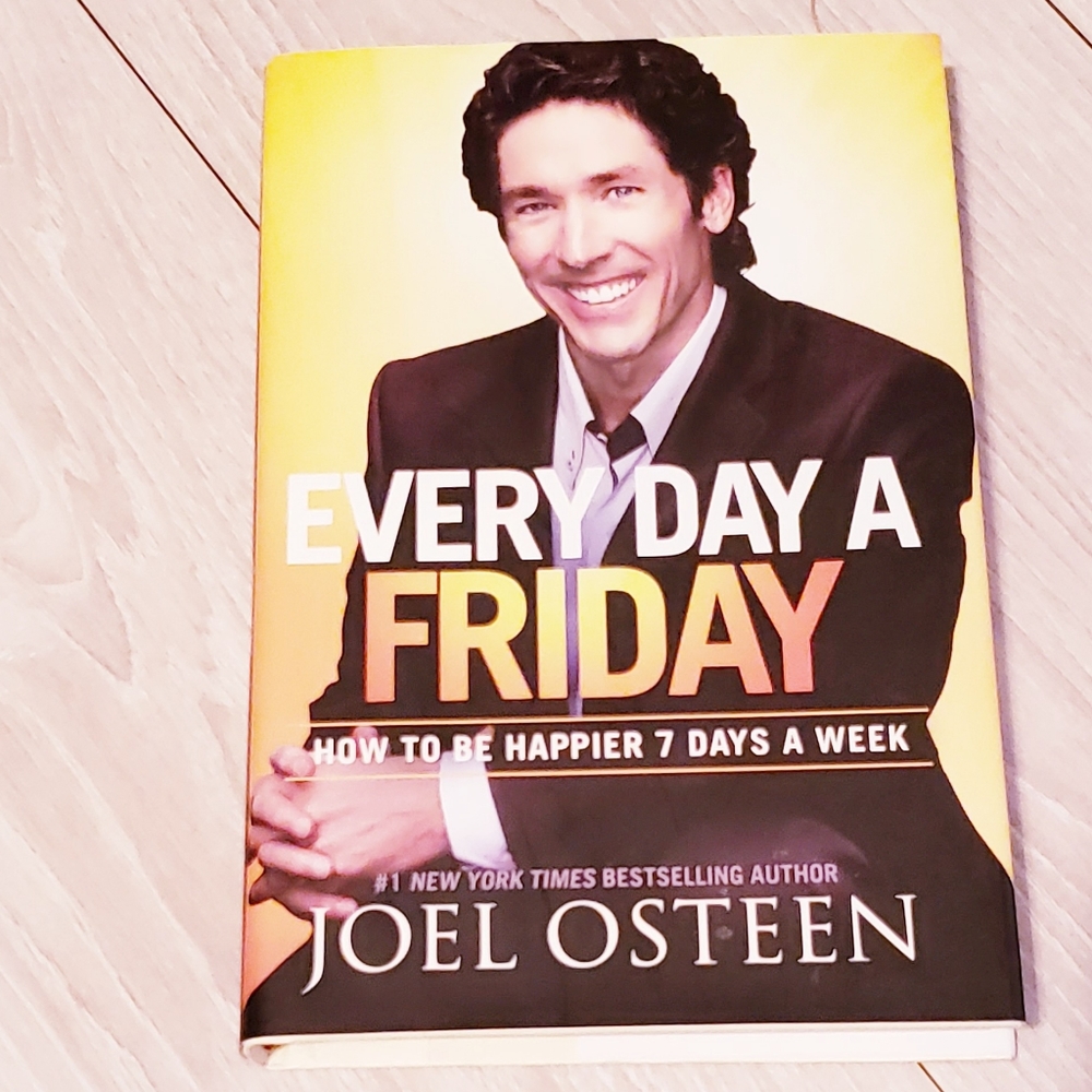 EVERY DAY A FRIDAY BY JOEL OSTEEN